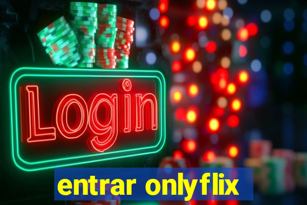 entrar onlyflix